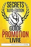 Les Secrets de l'Auto-édition: Le Guide de la PROMOTION de votre livre (French Edition) by Sébastien Cataldo