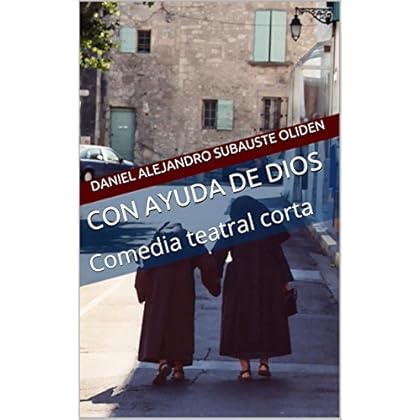 Con ayuda de Dios: Comedia teatral corta Con ayuda de Dios: Comedia teatral corta