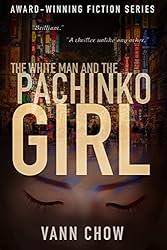 The White Man and the Pachinko Girl: A Novel (Tokyo Faces Trilogy Book 1)