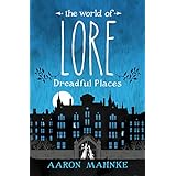 The World of Lore: Dreadful Places