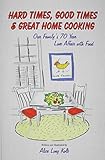 Hard Times, Good Times & Great Home Cooking by 