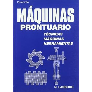 Máquinas prontuario. Técnicas, máquinas, herramientas Máquinas prontuario. Técnicas, máquinas, herramientas