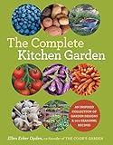 The Complete Kitchen Garden: An Inspired Collection of Garden Designs and 100 Seasonal Recipes by Ellen Ecker Ogden
