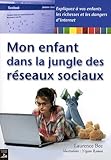 Mon enfant dans la jungle des réseaux sociaux by Laurence Bee