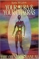 Your Aura and Your Chakras: The Owner's Manual: Karla McLaren