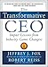 The Transformative CEO: IMPACT LESSONS FROM INDUSTRY GAME CHANGERS - Book by Jeffrey Fox