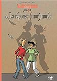 Enquêtes sur Dieu - Les indices pensables, Tome 10 : La réponse (mur)murée by 