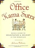 Office Kama Sutra: Being a Guide to Delectation and Delight in the Workplace by Julianne Balmain (20 by 