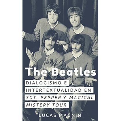The Beatles: dialogismo e intertextualidad en Sgt. Pepper y Magical Mystery Tour