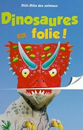 Dinosaures en folie !
