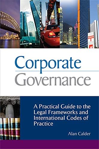 Corporate Governance: A Practical Guide to the Legal Frameworks and International Codes of Practice Hardcover – May 1, 2008
