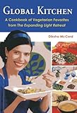 Global Kitchen: A Cookbook of Vegetarian Favorites from The Expanding Light Retreat by Diksha McCord