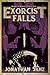 Exorcist Falls: Includes the novella Exorcist Road