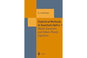 Statistical Methods in Quantum Optics 1: Master Equations and Fokker-Planck Equations (Theoretical and Mathematical Physics)