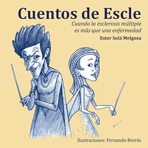 Cuentos de Escle: Cuando la esclerosis múltiple es más que una enfermedad (Spanish Edition)
