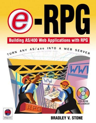 e-RPG: Building AS/400 Web Applications with RPG by Bradley V. Stone