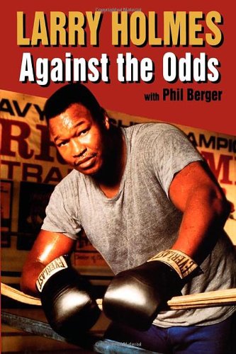 Larry Holmes: Against the Odds (Best Boxers Of The 80s)