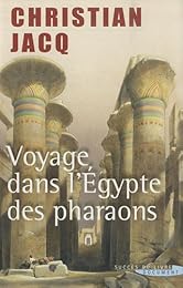 Voyage dans l'Égypte des pharaons