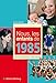 Nous, les enfants de 1985: De la naissance à l'âge adulte by