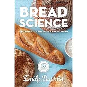 Bread Science: The Chemistry and Craft of Making Bread