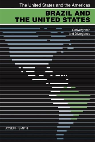 Brazil and the United States: Convergence and Divergence (The United States and the Americas Ser.) Brazil and the United States: Convergence and Divergence (The United States and the Americas Ser.)
