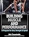 Building Muscle and Performance: A Program for Size, Strength & Speed