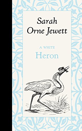 A White Heron (American Roots) by Sarah Jewett