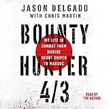 Bounty Hunter 4/3: From the Bronx to Marine Scout Sniper by