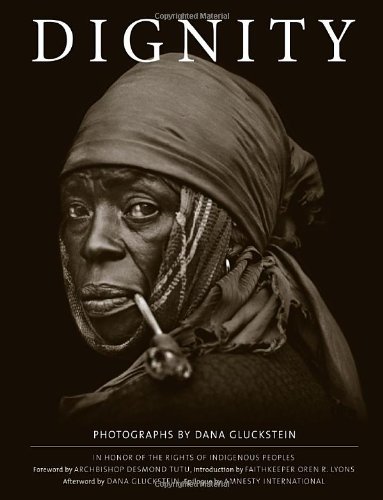 DIGNITY: In Honor of the Rights of Indigenous Peoples