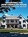 Inventing the New American House: Howard Van Doren Shaw, Architect by Stuart Cohen