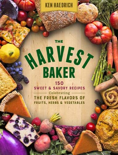 The Harvest Baker: 150 Sweet & Savory Recipes Celebrating the Fresh-Picked Flavors of Fruits, Herbs The Harvest Baker: 150 Sweet & Savory Recipes Celebrating the Fresh-Picked Flavors of Fruits, Herbs