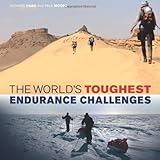 The World's Toughest Endurance Challenges by Richard Hoad, Paul Moore