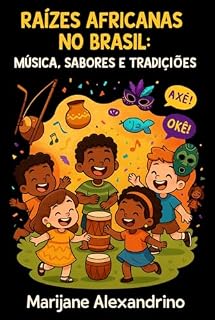 Livro Raízes africanas no Brasil: músicas, sabores e tradições