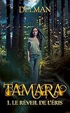 TAMARA : Le Réveil de l'Eris Tome 1 (French Edition) by Delman, Lydie  Wallon