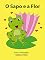 Livro O Sapo e a Flor