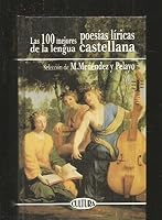 Las 100 Mejores Poesias Liricas Castellanas 8476729022 Book Cover