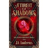 A Threat of Shadows (The Keeper Chronicles Book 1)