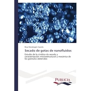 Secado de gotas de nanofluidos: Estudio de la cinética de secado y caracterización microestructural y mecánica de los gránulos obtenidos (Spanish