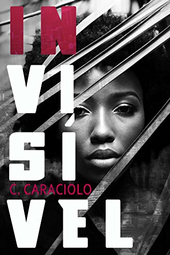 InvisÃ­vel (Nova EdiÃ§Ã£o) por [Caraciolo, C.]