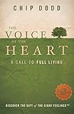 The Voice of the Heart: A Call to Full Living by 