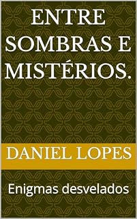 Livro Entre sombras e mistérios.: Enigmas desvelados