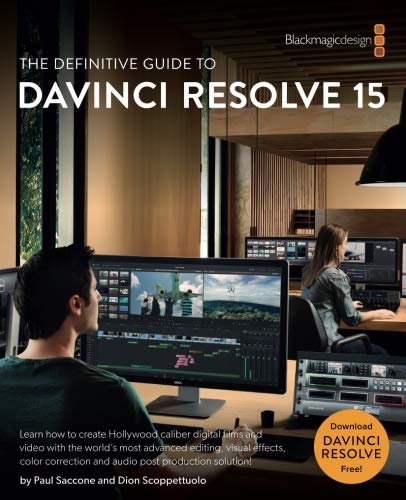 The Definitive Guide to DaVinci Resolve 15: Editing, Color, Audio, and Effects (The Blackmagic Design Learning Series)