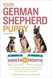 Your German Shepherd Puppy Month by Month, 2nd