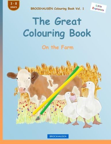BROCKHAUSEN Colouring Book Vol. 1 - The Great Colouring Book: On the Farm (Little Explorers) (Volume 1)
