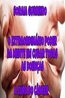 Livro O Extraordinario Poder da Mente em curar doencas