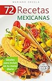 72 RECETAS MEXICANAS: Ideales para incluir en tu menú diario (Colección Cocina Fácil & Práctica nº 48) (Spanish Edition)