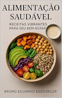 Livro Alimentação Saudável: Receitas vibrantes para seu bem-estar