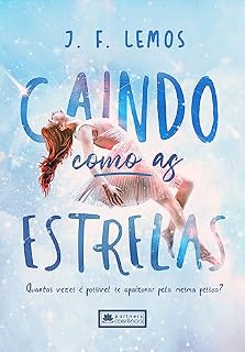 Livro Caindo como as Estrelas: Quantas vezes é possível se apaixonar pela mesma pessoa?