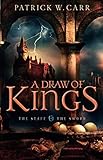 Draw of Kings (The Staff and the Sword) by Patrick W. Carr