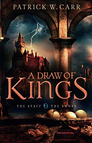 Draw of Kings (The Staff and the Sword) by Patrick W. Carr